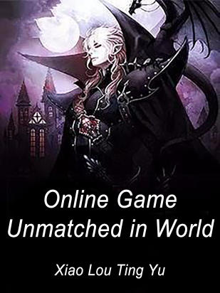 Online Game: Unmatched in World